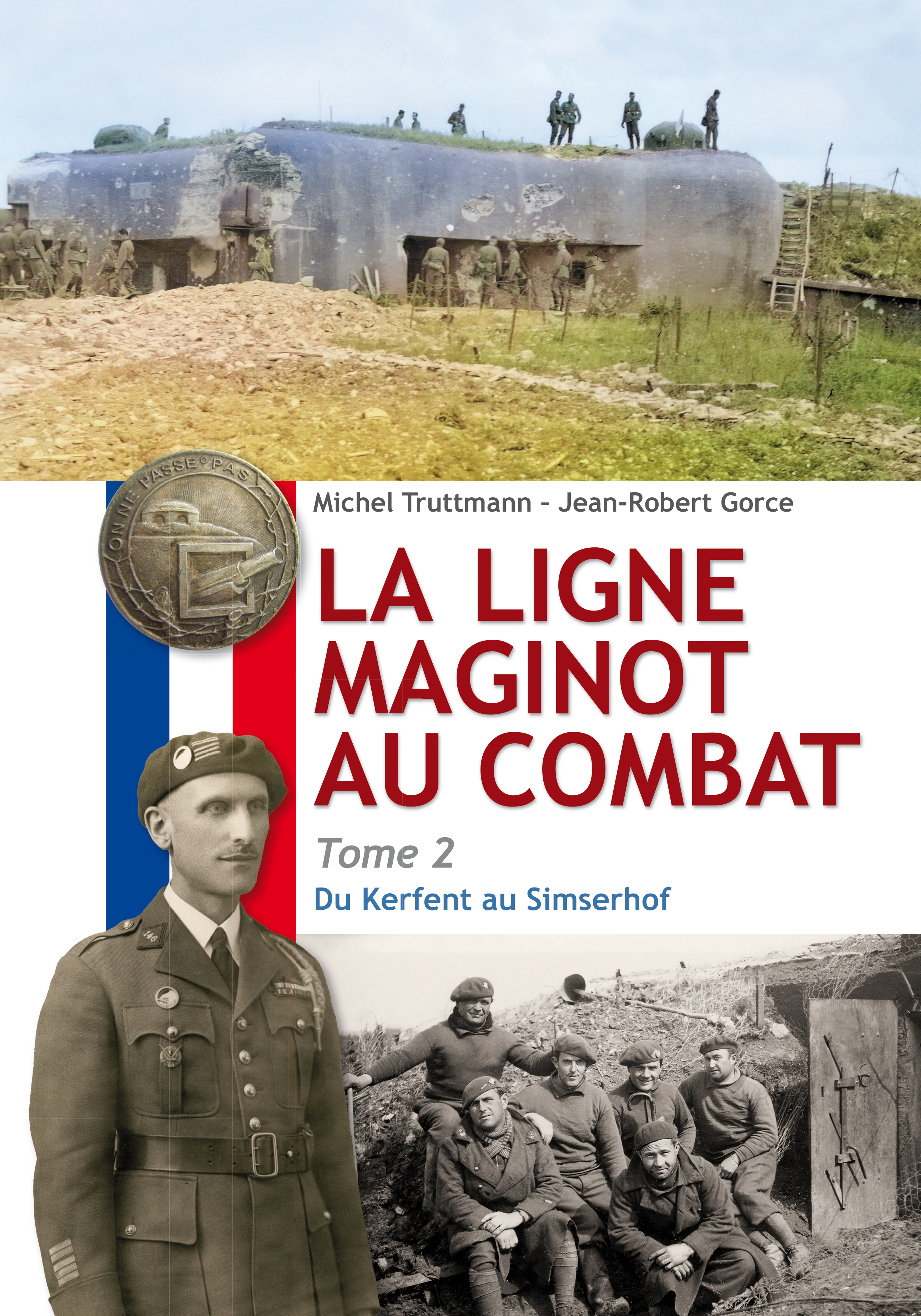 La ligne Maginot au combat - Tome 2