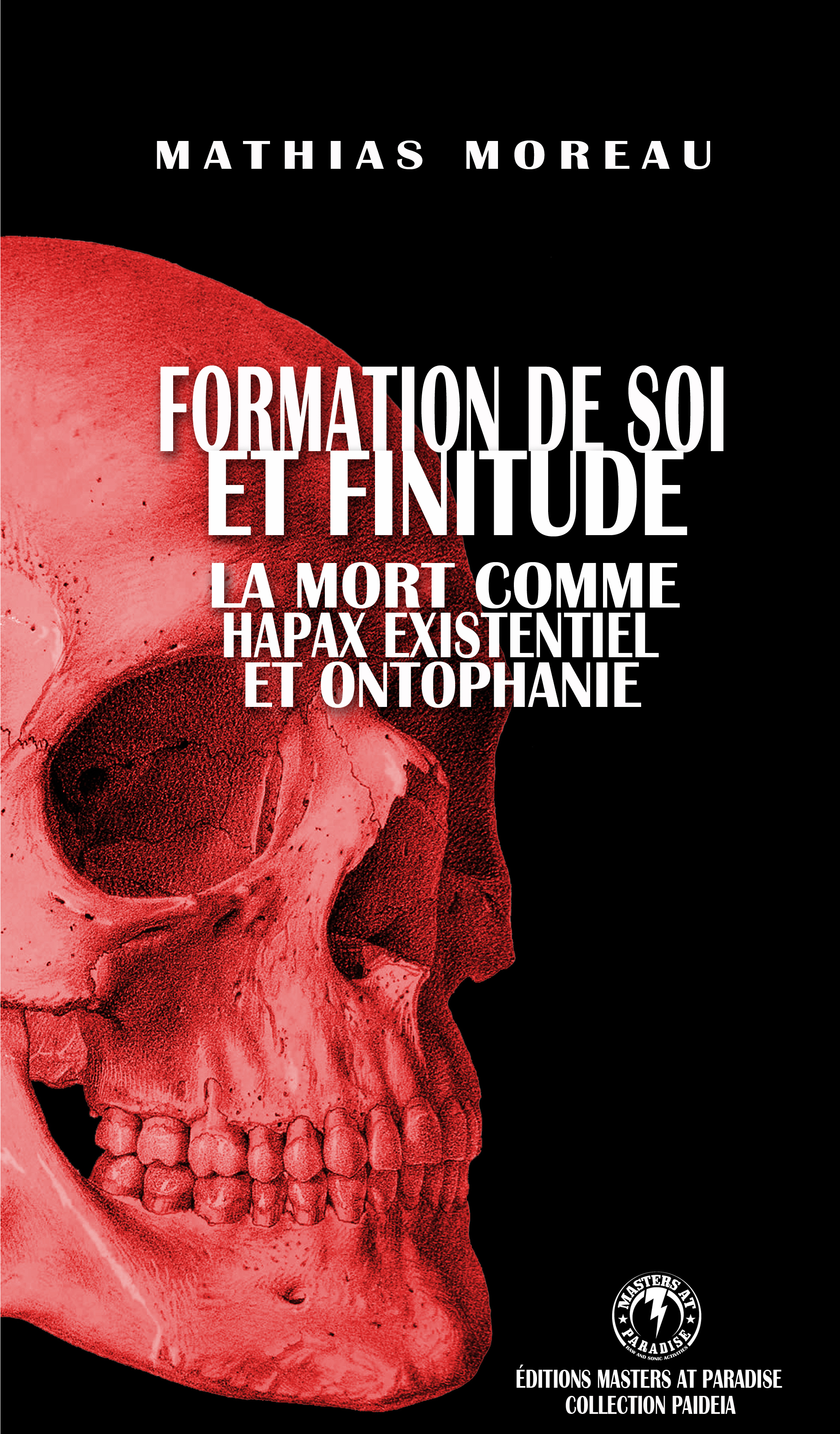 Formation de soi et finitude. La mort comme hapax existentiel et ontophanie.