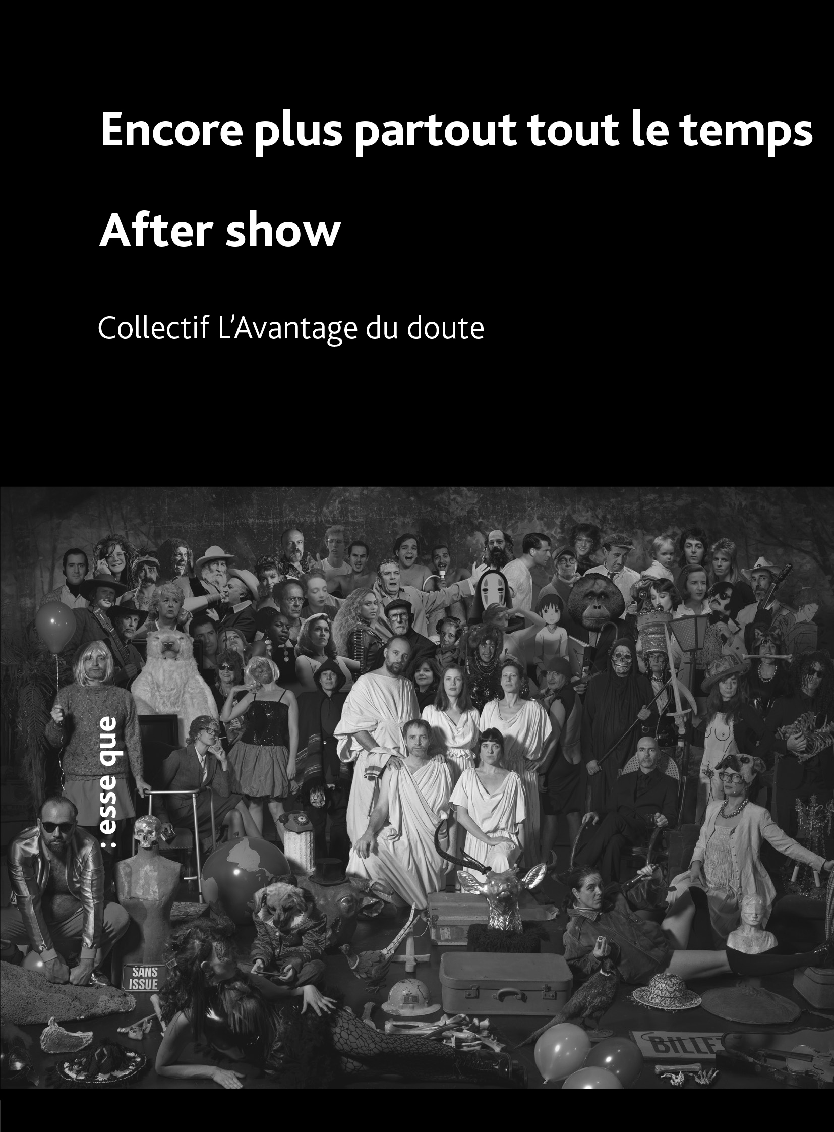 Encore plus, partout, tout le temps / After Show