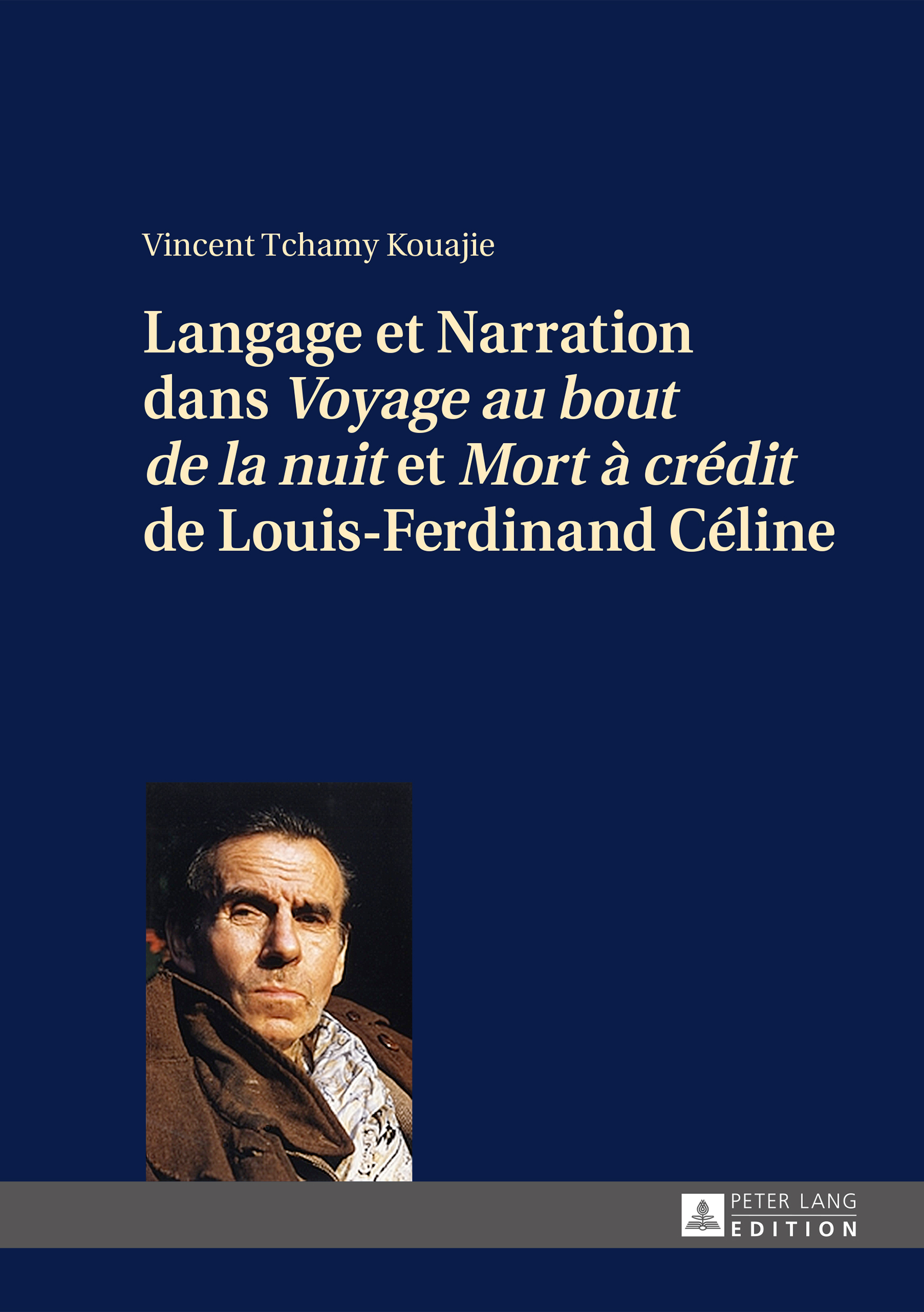 LANGAGE ET NARRATION DANS VOYAGE AU BOUT DE LA NUIT ET MORT A CREDIT DE LOUIS-FERDINAND CELINE