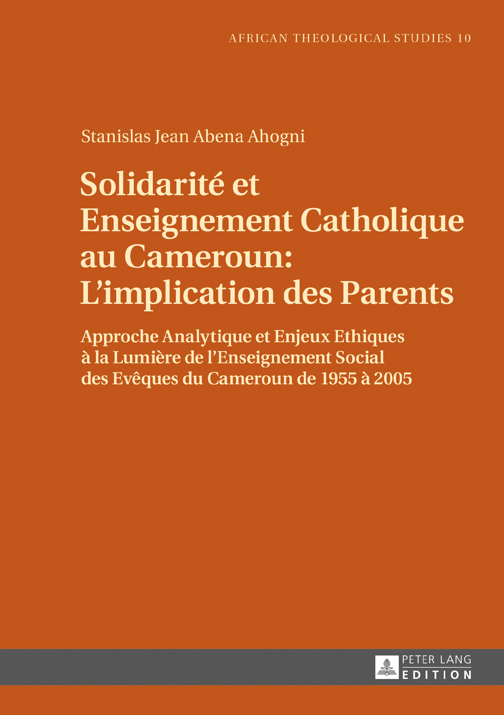 SOLIDARITE ET ENSEIGNEMENT CATHOLIQUE AU CAMEROUN : L IMPLICATION DES PARENTS