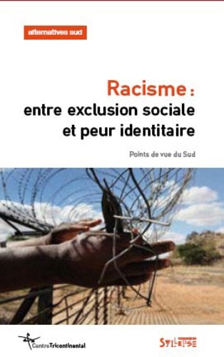 RACISME, ENTRE EXCLUSION SOCIALE ET PEUR IDENTITAIRE