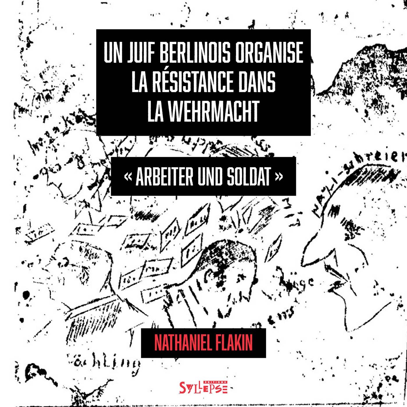 Un Juif berlinois organise la résistance dans la Wehrmacht