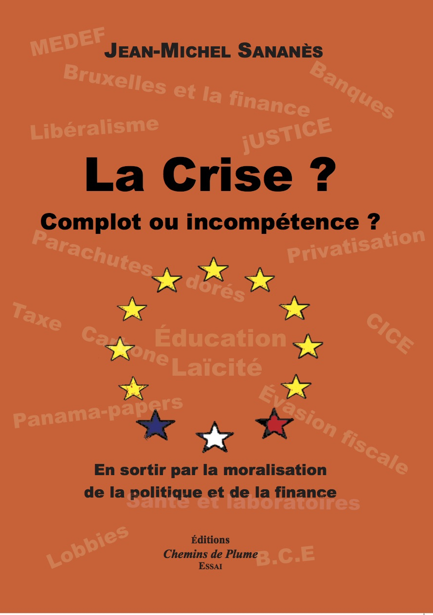 La Crise ? Complot ou incompétence ?