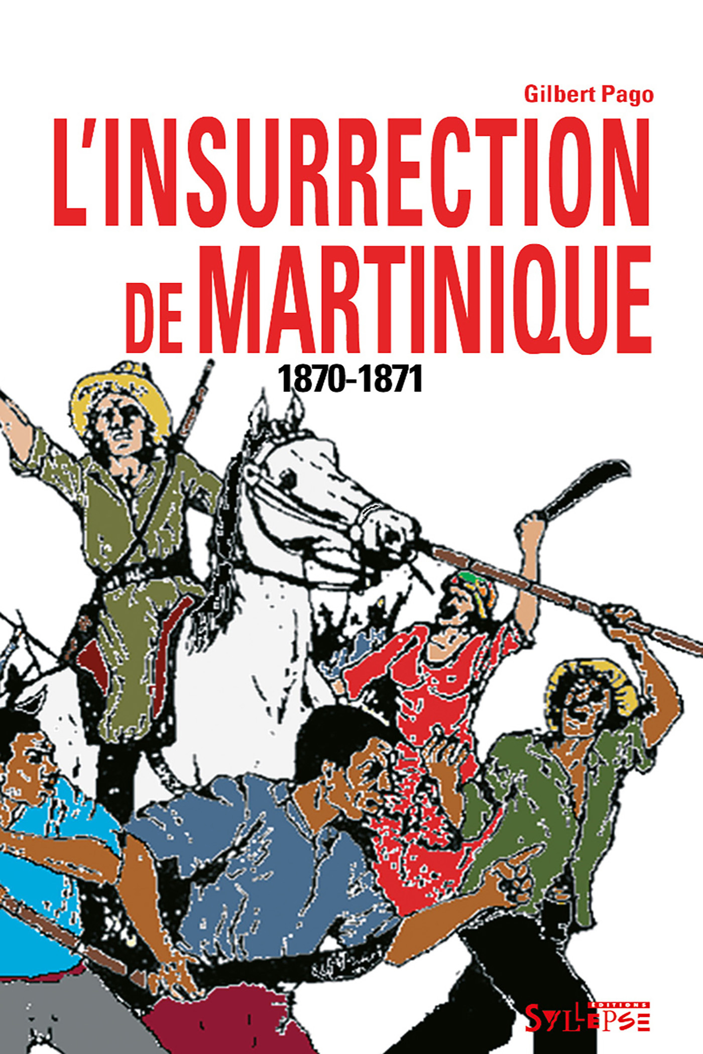 INSURRECTION DE MARTINIQUE 1870-1871 (L')