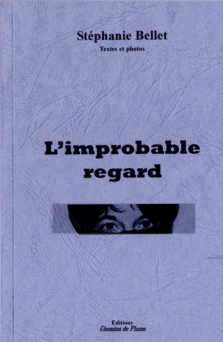 L'improbable regard (Textes et photos)