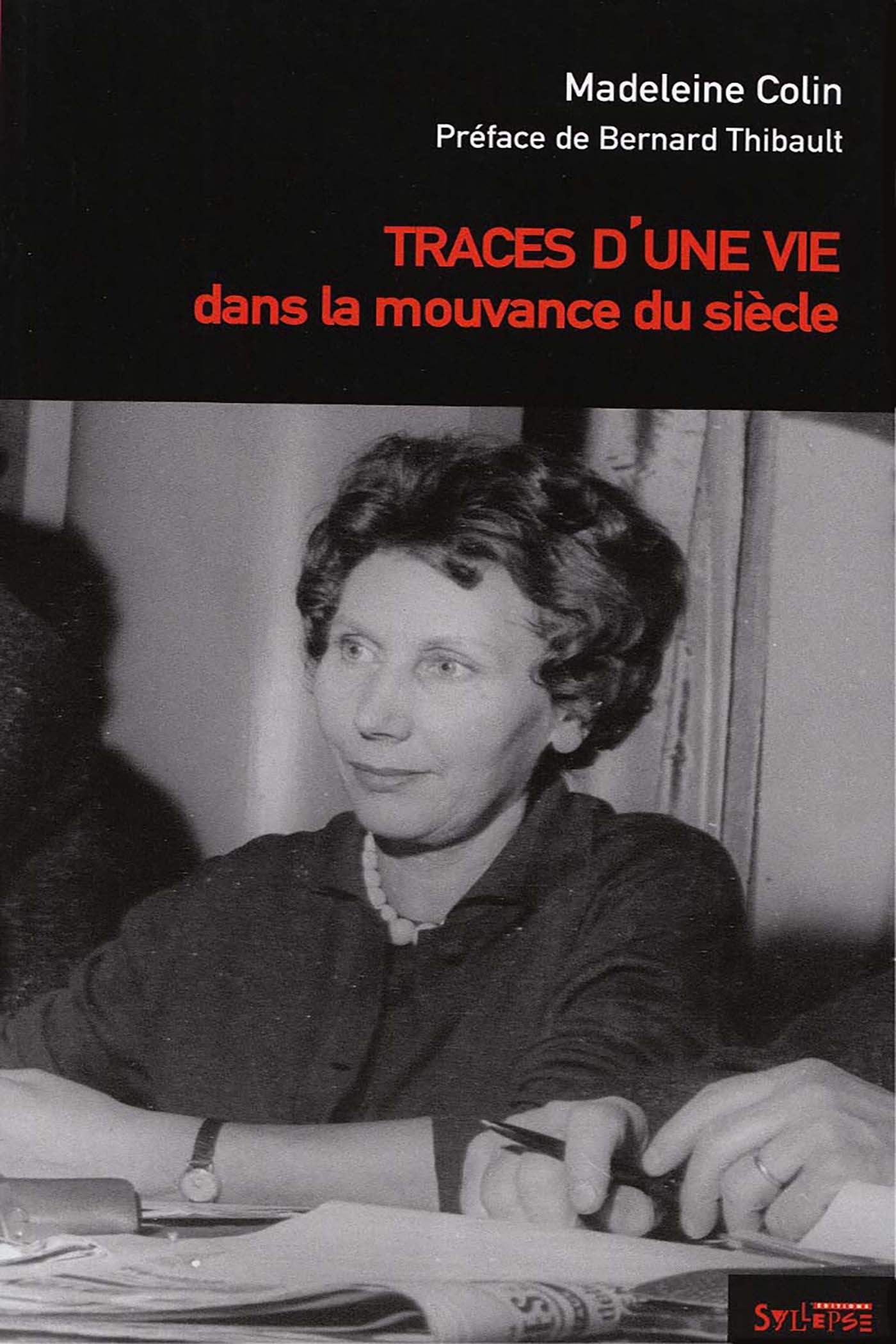 TRACES D'UNE VIE DANS LA MOUVANCE DU SIECLE