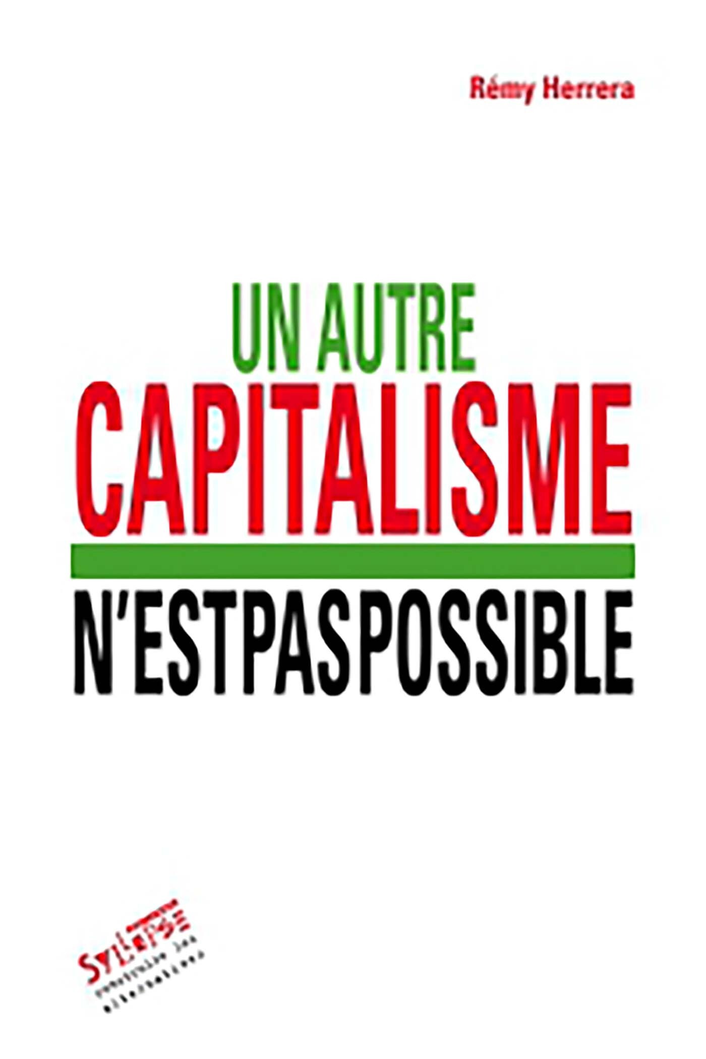 autre capitalisme n'est pas possible (un)