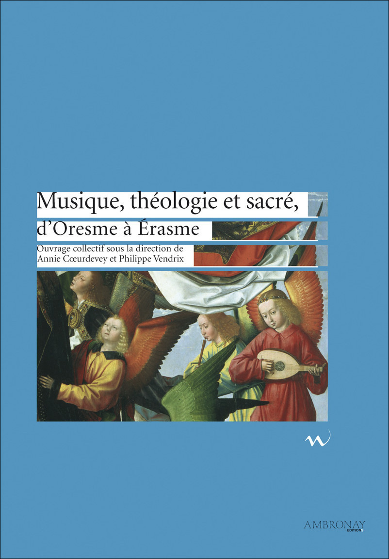 Musique, théologie et sacré, d’Oresme à Erasme