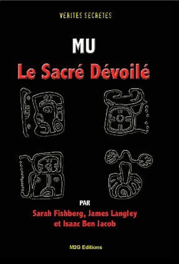MU, Le Sacré Dévoilé, par S. Fischberg, J. Langley, I.B. Jacob