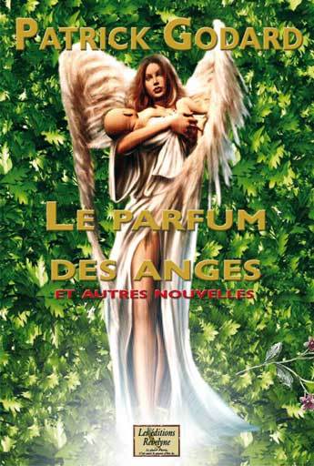 LE PARFUM DES ANGES ET AUTRES NOUVELLES