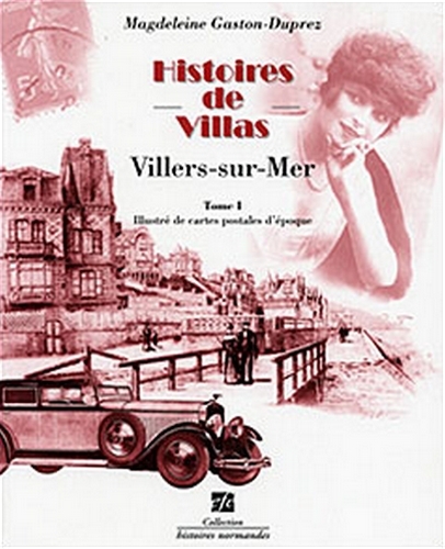 Histoires de villas - Villers-sur-Mer Tome 1