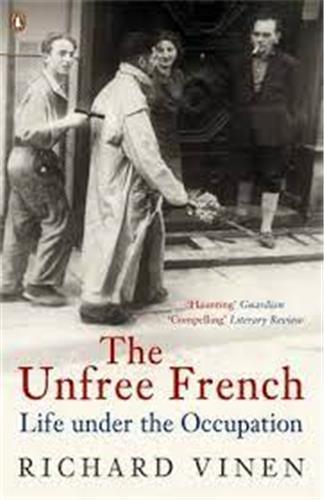 The Unfree French - Life Under The Occupation /anglais