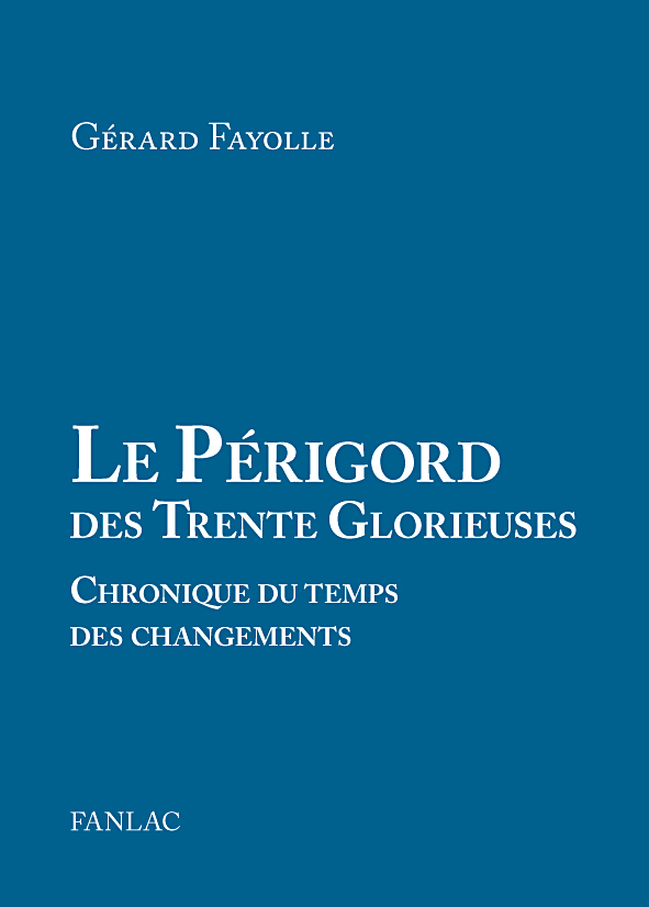 LE PERIGORD DES TRENTE GLORIEUSES