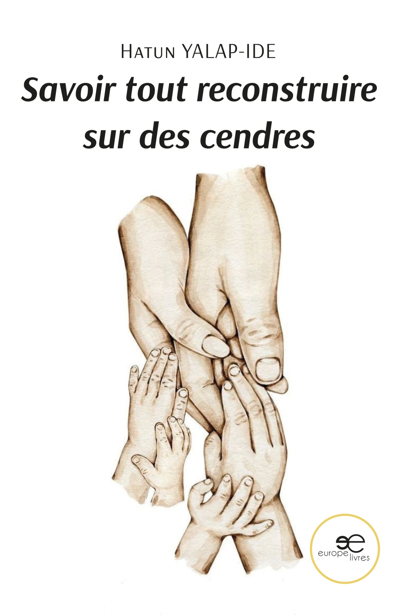 Savoir tout reconstruire sur des cendres