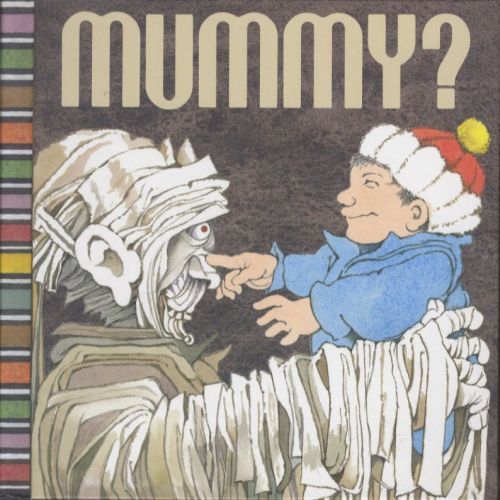 Mummy ?