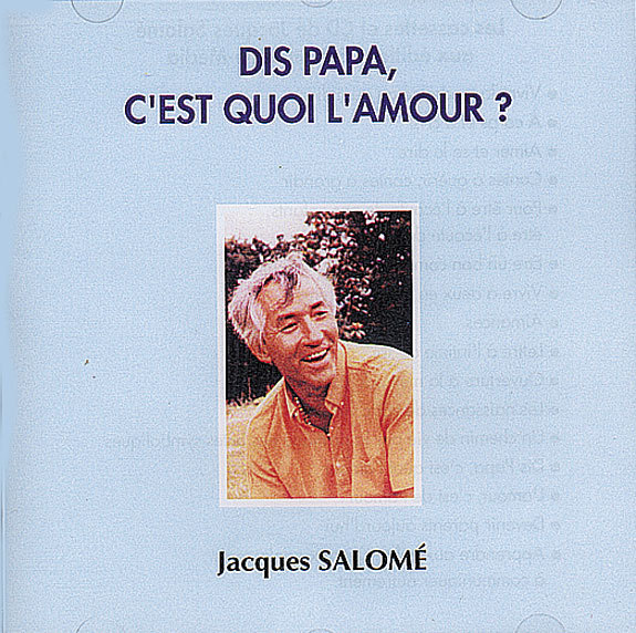 Dis  Papa c'est quoi l'Amour