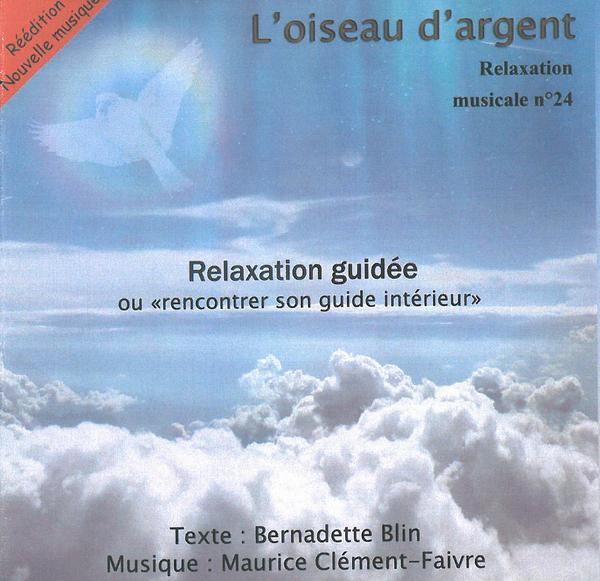 L'oiseau d'argent - Relaxation Guidée ou "rencontrer son guide intérieur" - Relaxation musicale n° 24
