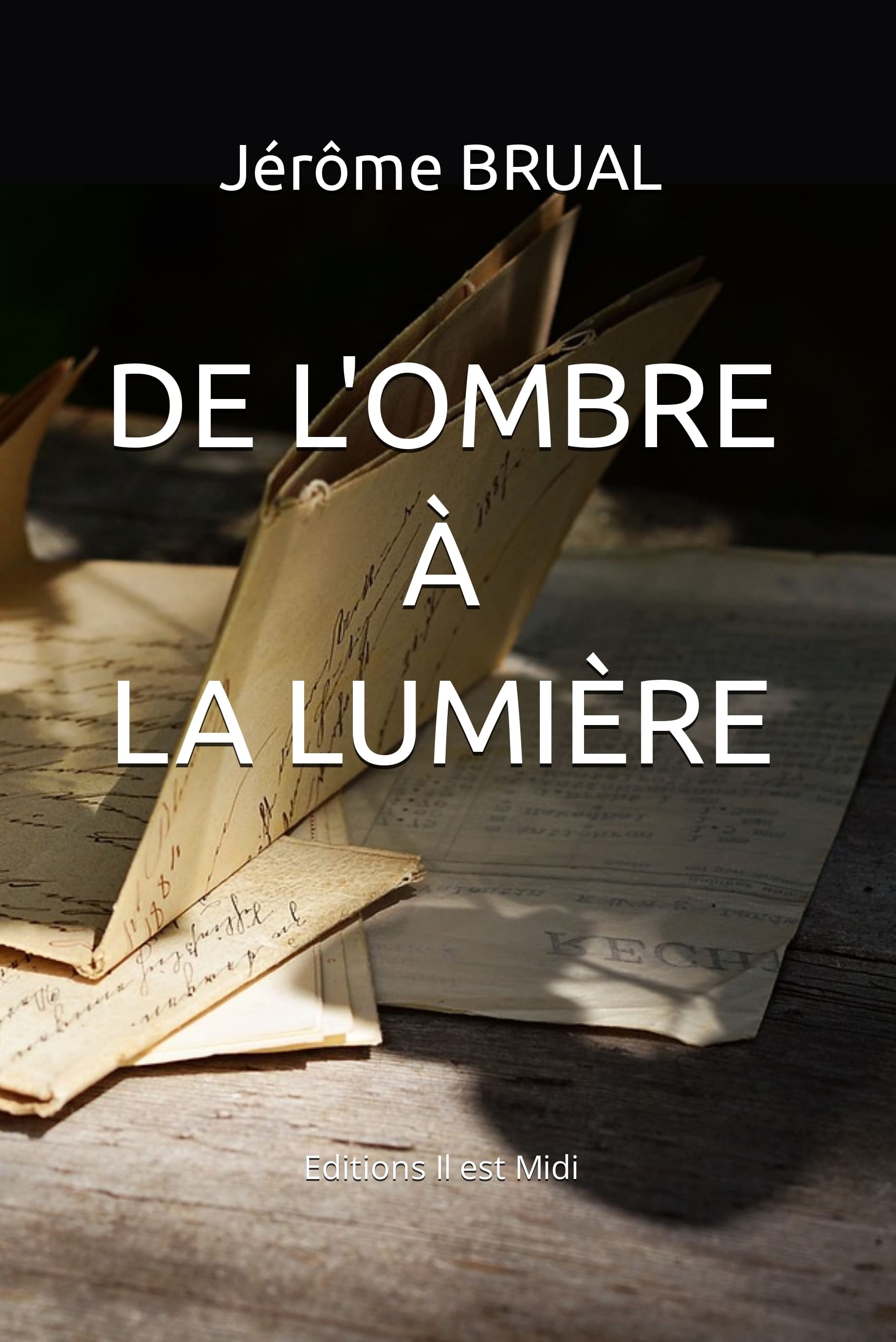 DE L'OMBRE À LA LUMIÈRE