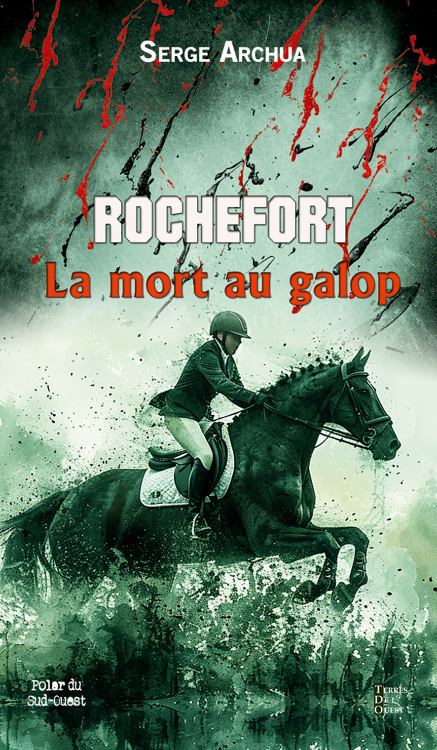 ROCHEFORT LA MORT AU GALOP