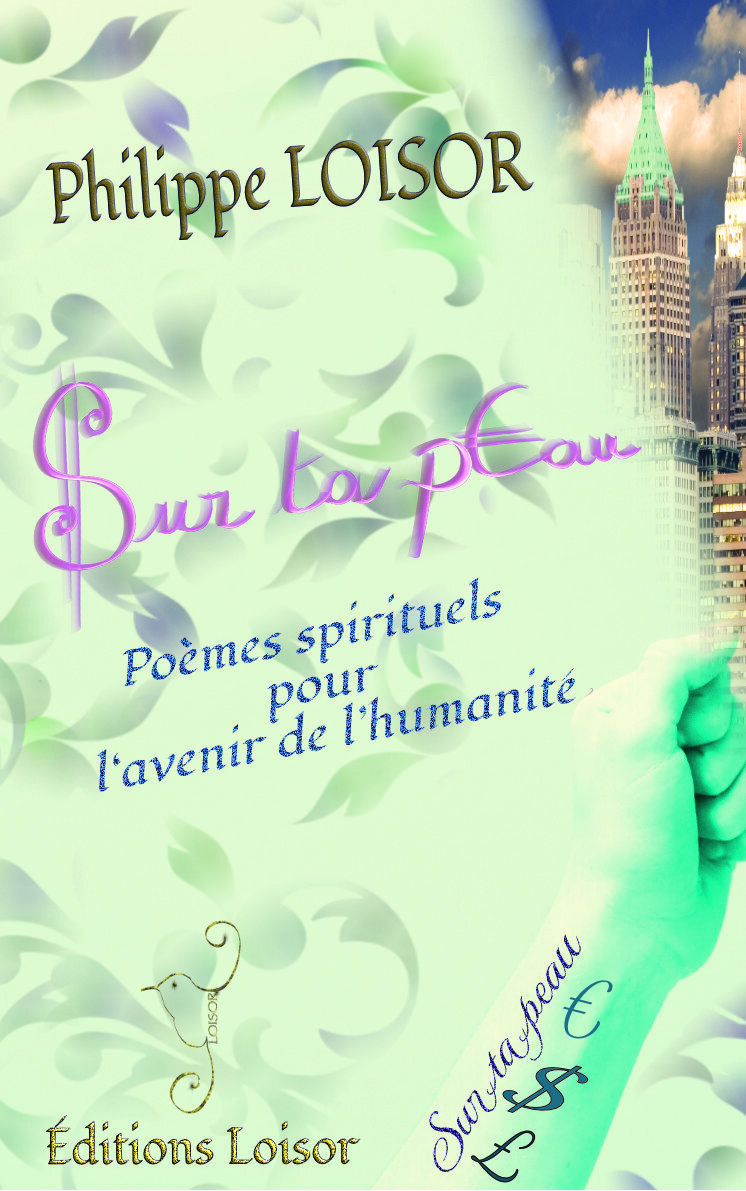 SUR TA PEAU - POEMES SPIRITUELS POUR L'AVENIR DE L'HUMANITE