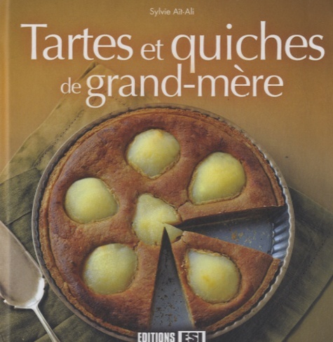 TARTES ET QUICHES DE GRAND-MERE