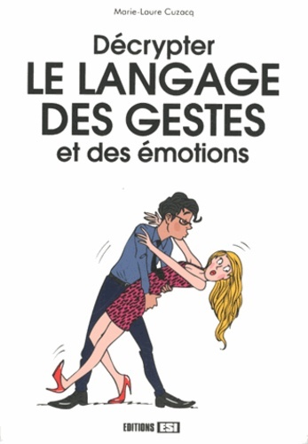 DECRYPTER LE LANGAGE DES GESTES ET DES EMOTIONS
