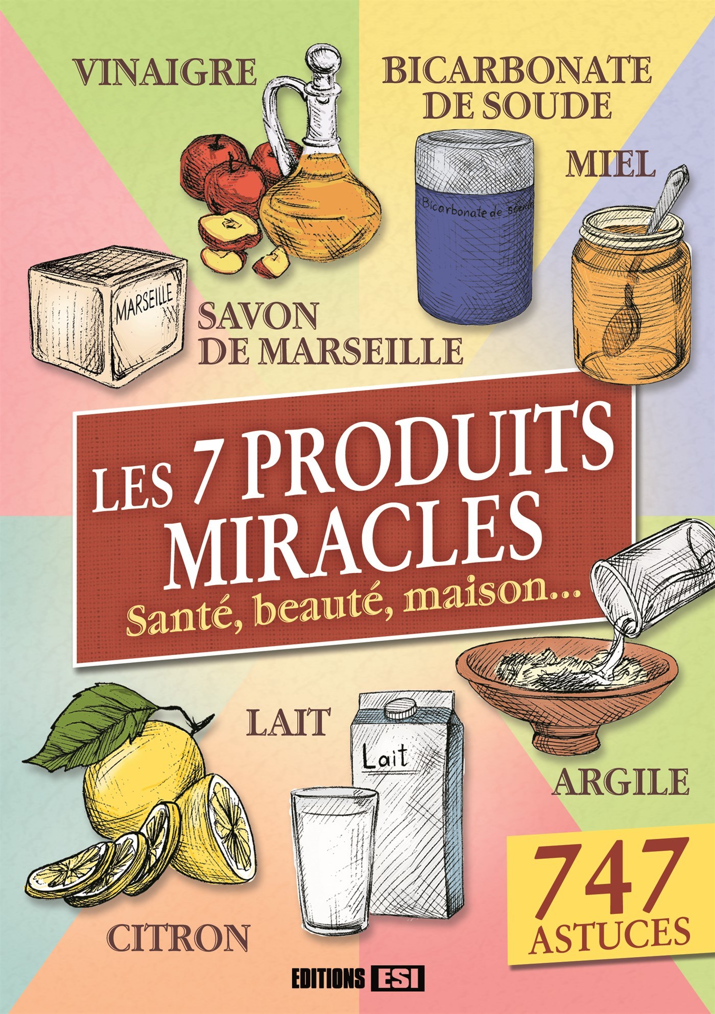 7 PRODUITS MIRACLES - SANTE, BEAUTE, MAISON... (LES) - NED