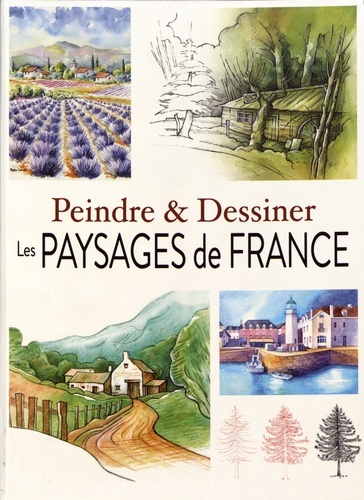PEINDRE ET DESSINER LES PAYSAGES DE FRANCE
