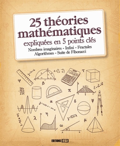 25 THEORIES MATHEMATIQUES EXPLIQUEES EN 5 POINTS CLES