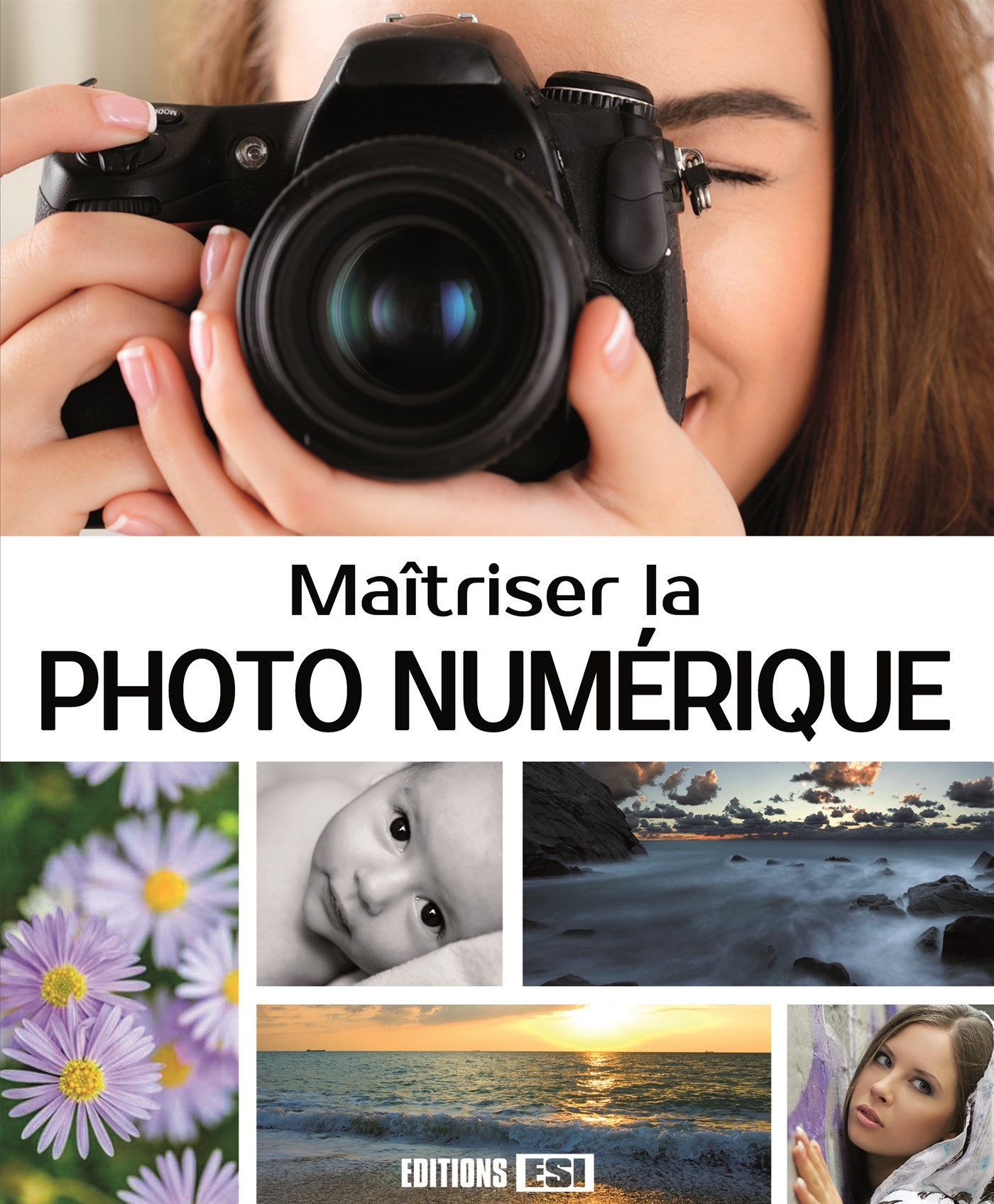MAITRISER LA PHOTO NUMERIQUE (L')