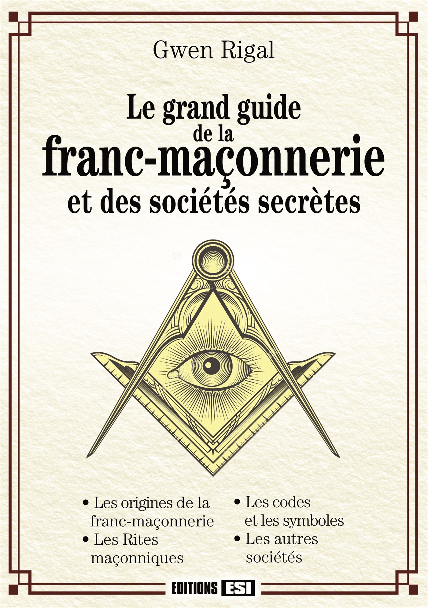 GRAND GUIDE DE LA FRANC-MACONNERIE ET DES SOCIETES SECRETES