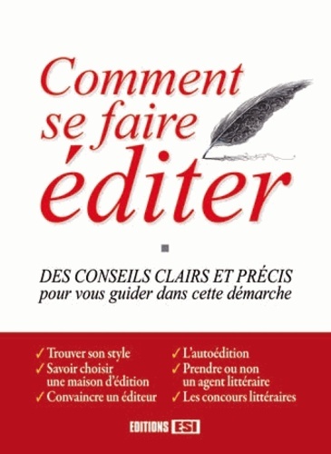 COMMENT SE FAIRE EDITER - DES CONSEILS CLAIRS ET PRECIS*