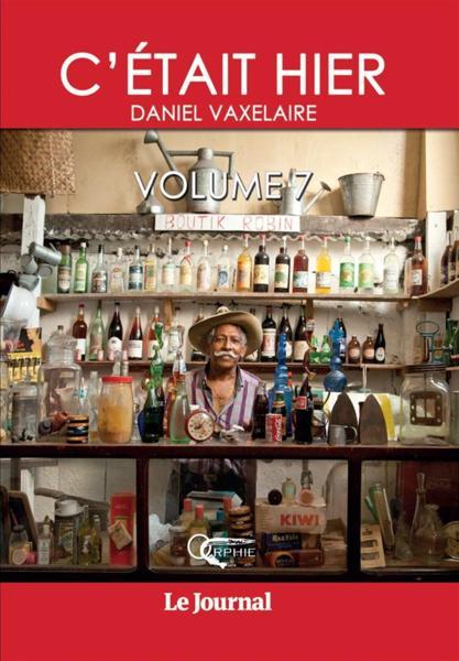 C'était hier - d'après la série dominicale publiée dans le "Journal de l'île de la Réunion"