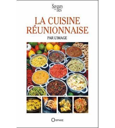 La cuisine réunionnaise par l'image