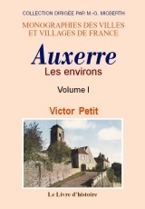 AUXERRE (LES ENVIRONS D') VOL.I