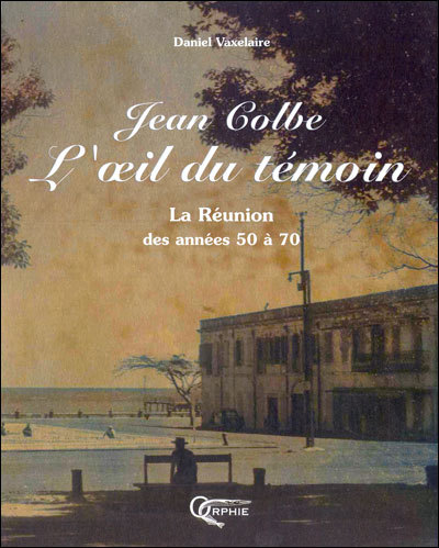 Jean Colbe - l'oeil du témoin