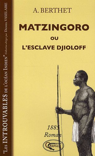 Matzingoro ou L'esclave Djioloff - roman