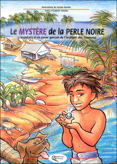 Le mystère de la perle noire - une aventure de Vaki, petit garçon de Tuamotu