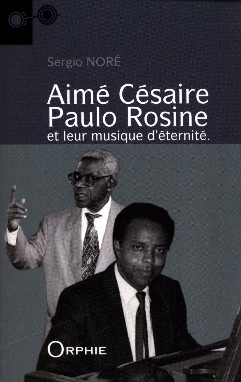 AIME CESAIRE - PAULO ROSINE ET LEUR MUSIQUE D'ETERNITE