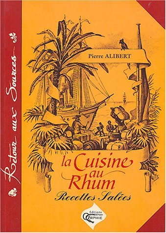 La cuisine au rhum - recettes salées