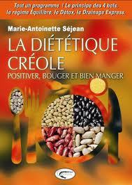 La diététique créole - positiver, bouger et bien manger