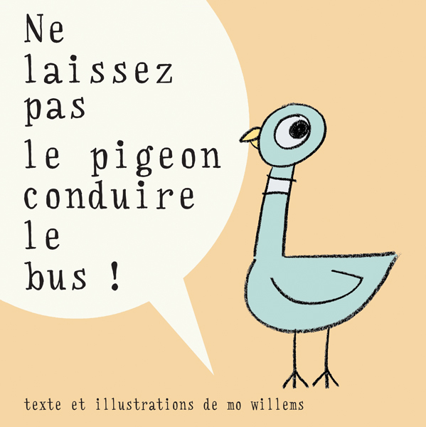 Ne laissez pas le pigeon conduire le bus !