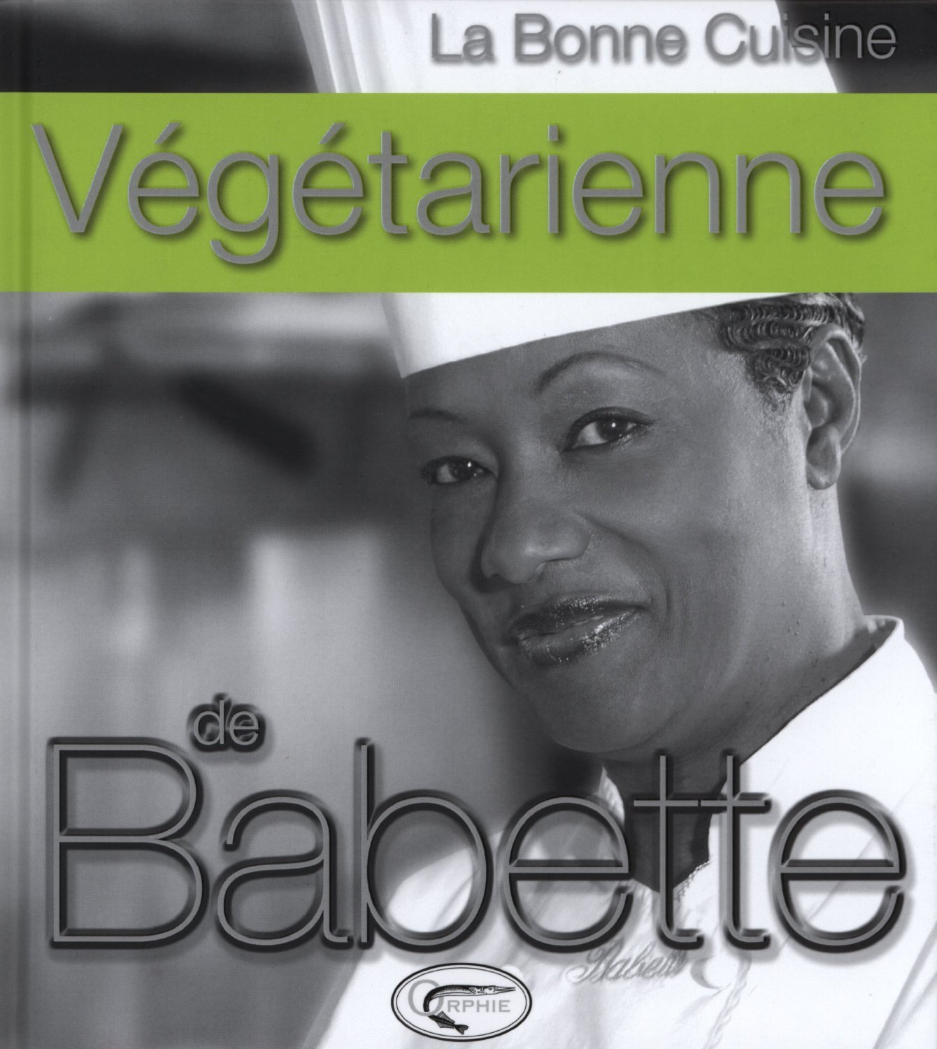 La bonne cuisine végétarienne de Babette