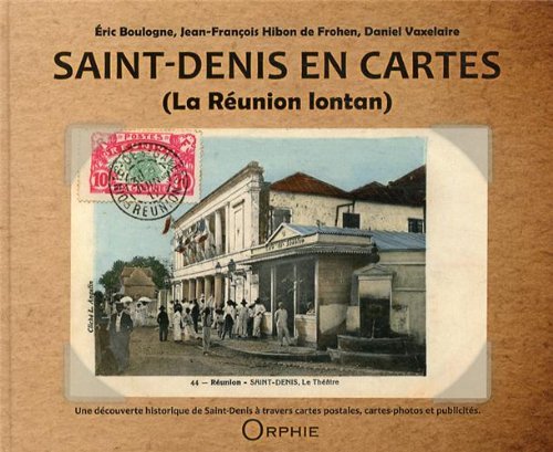 Saint-Denis en cartes - la Réunion lontan