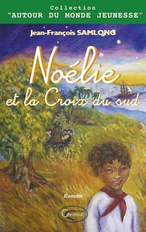 Noélie et la Croix du Sud - roman