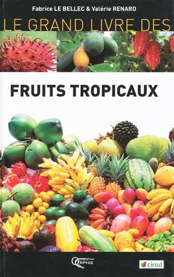 Le grand livre des fruits tropicaux