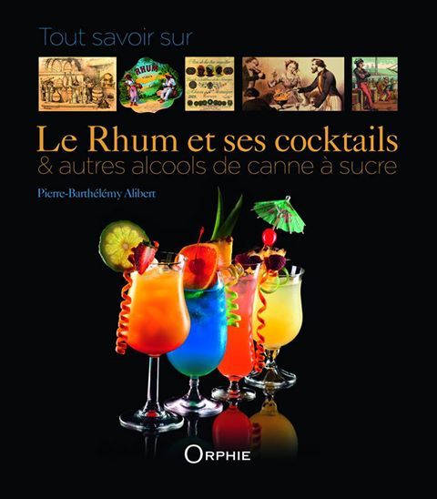 Tout savoir sur le rhum et ses cocktails & autres alcools de canne à sucre