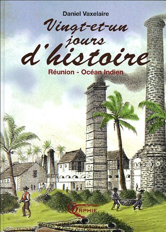 Vingt-et-un jours d'histoire - Réunion-océan Indien