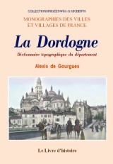 La Dordogne - dictionnaire topographique du département